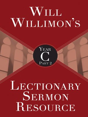 cover image of Will Willimon's Lectionary Sermon Resource, Year C Part 2